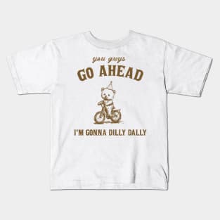Go Ahead I Am Gonna Dilly Dally Shirt, Funny Bear Minimalistic Graphic Kids T-Shirt